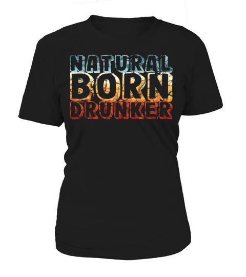 natural born drunker - funny retro vintage Women's T-Shirt