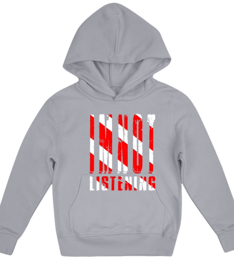 Im Not Listening Kids Hoodie