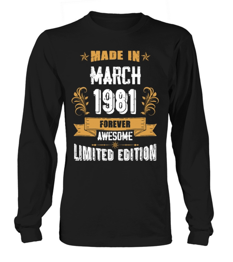 March 1981 Vintage Birthday Present Long sleeved Unisex