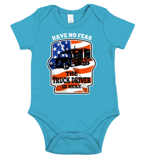 Have No Fear Trucker Driver Is Here For Truckers Short Sleeve Baby One-Piece