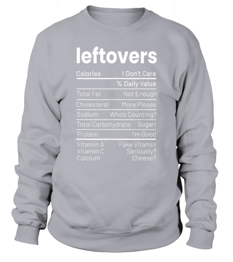 Leftovers Nutrition Facts Thanksgiving Leftover Re Sweatshirt Unisex