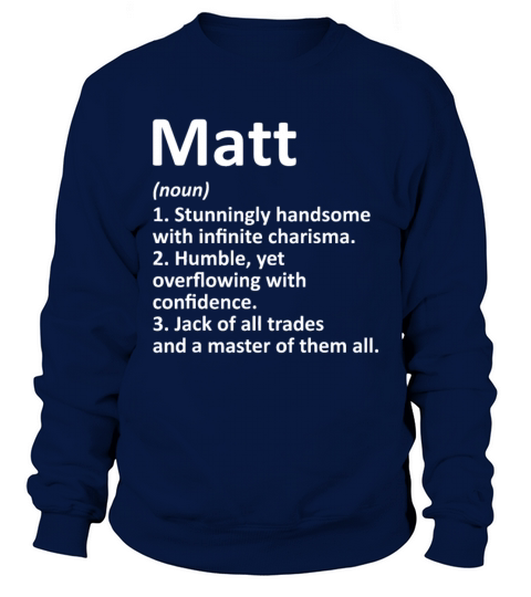 MATT Definition Personalized Name Funny Birthday G Sweatshirt Unisex