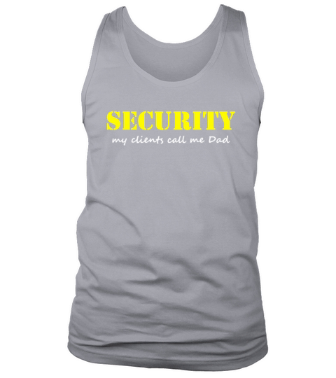 Father Is Security His Kids Call Him Dad Tank Top Unisex