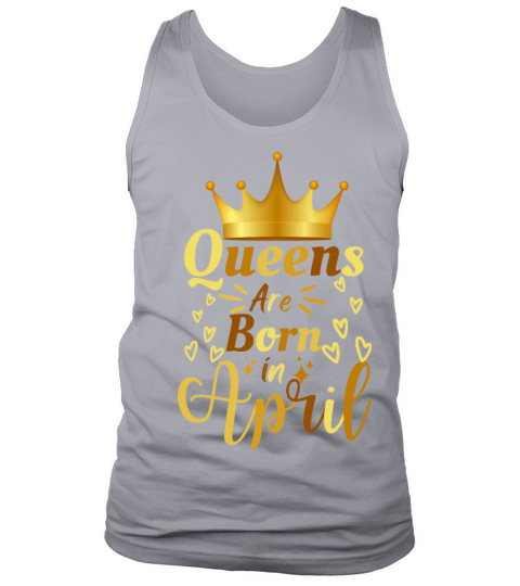 Queens Are Born In April Tank Top Unisex