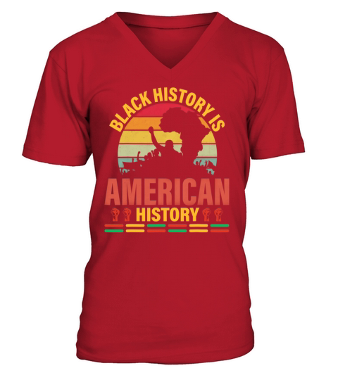 Black History Is American History Patriotic V-Neck T-shirt