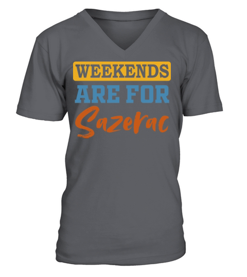 Weekends Are For Sazerac Retro Apparel V-Neck T-shirt