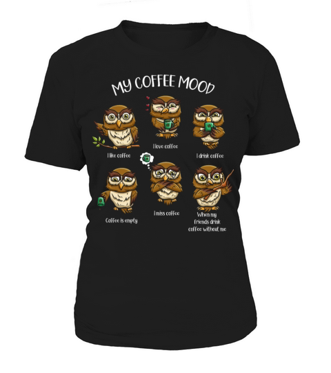 My Coffee Mood Nocturnal Bird Caffeinated Owl Women's T-Shirt