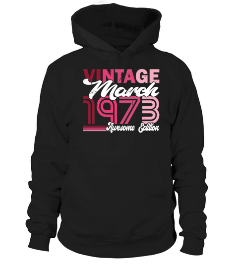 50th birthday vintage march 1973 born in 1973 Hoodie Unisex