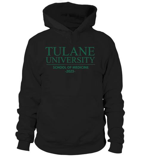 TULANE UNIVERSITY SCHOOL OF MEDICINE CLASS OF 2023 Hoodie Unisex