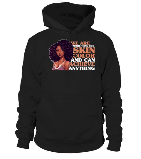 Were More Than Our Skin Color Cute Black Afro Gir Hoodie Unisex