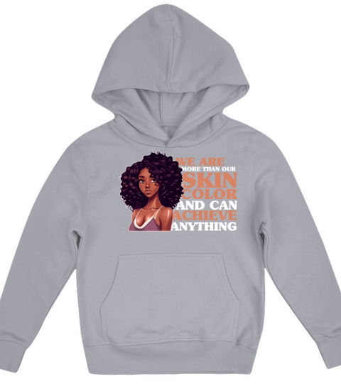 Were More Than Our Skin Color Cute Black Afro Gir Kids Hoodie
