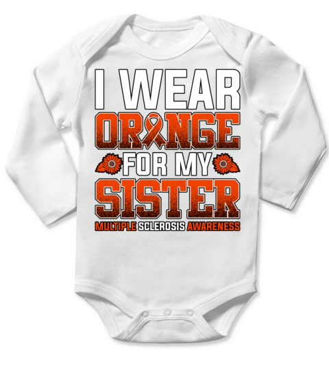 I Wear Orange For My Sister Multiple Sclerosis Long Sleeve Baby One-Piece