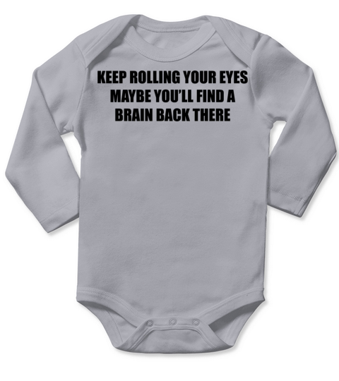 Keep Rolling Your Eyes Long Sleeve Baby One-Piece