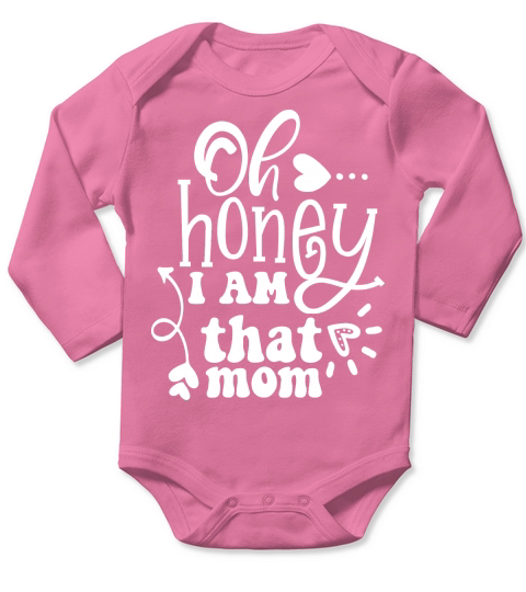 Oh Honey I Am That Mom Long Sleeve Baby One-Piece