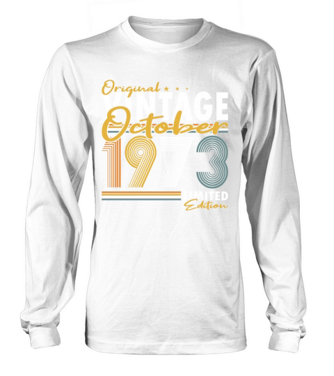 50th birthday october 1973 original 1973 Long sleeved Unisex