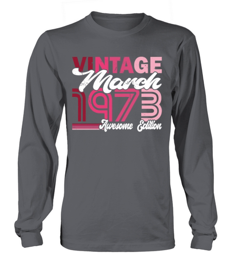 50th birthday vintage march 1973 born in 1973 Long sleeved Unisex