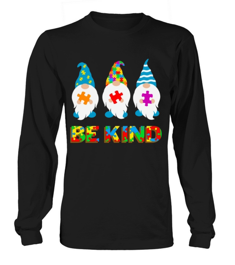 Be Kind Autism Awerness - 3 Cute Gnomes Long sleeved Unisex