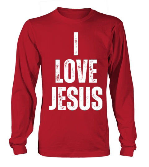 I Love Jesus - Christian Quotes Inspirational Long sleeved Unisex