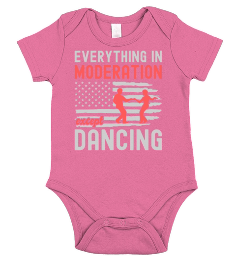 Everything In Moderation Except Dancing Ballroom Short Sleeve Baby One-Piece