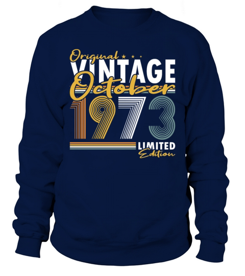 50th birthday october 1973 original 1973 Sweatshirt Unisex