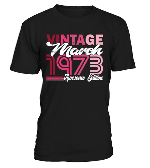 50th birthday vintage march 1973 born in 1973 T-Shirt Unisex