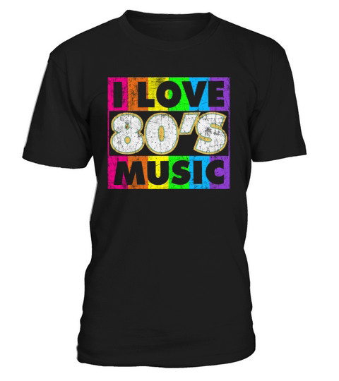 I Love 80s Music T-Shirt Unisex