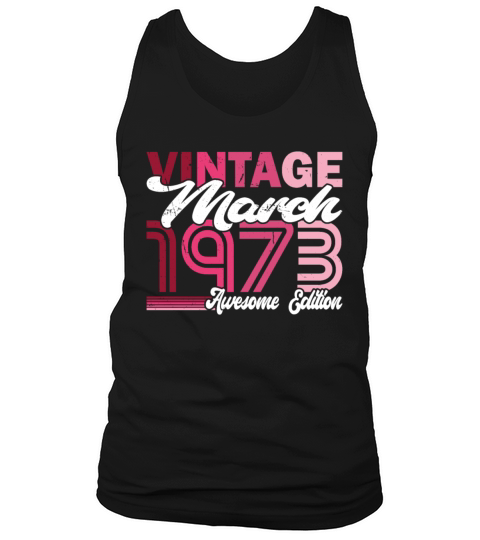50th birthday vintage march 1973 born in 1973 Tank Top Unisex