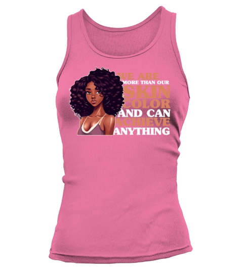 Were More Than Our Skin Color Cute Black Afro Gir Tank top Woman