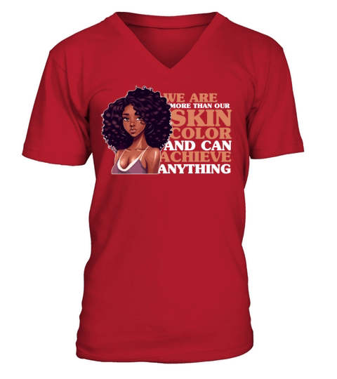 Were More Than Our Skin Color Cute Black Afro Gir V-Neck T-shirt