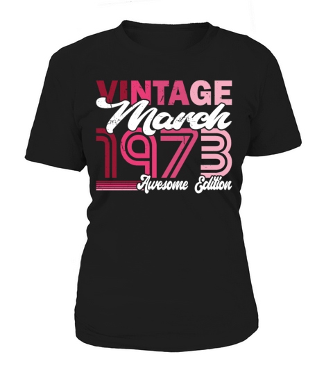 50th birthday vintage march 1973 born in 1973 Women's T-Shirt