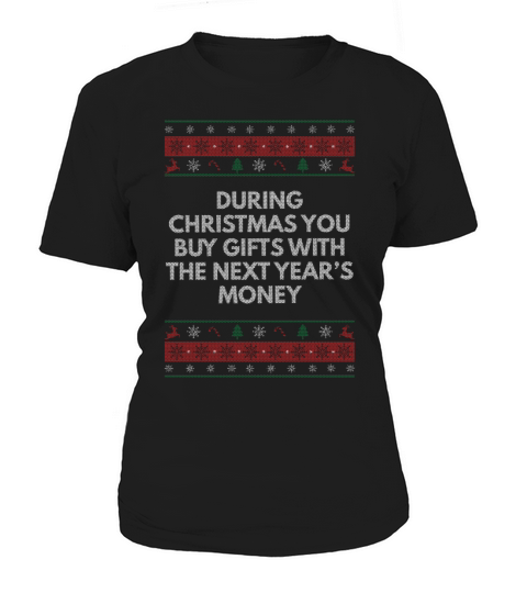 Buy Things with the Next Years Money Christmas Say Women's T-Shirt