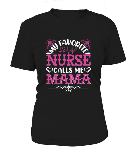 My Favorite Nurse Call Me Mama Women's T-Shirt
