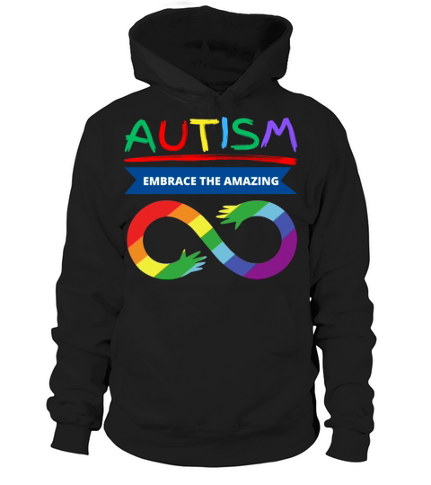 Autism embrace the amazing autism awareness Hoodie Unisex