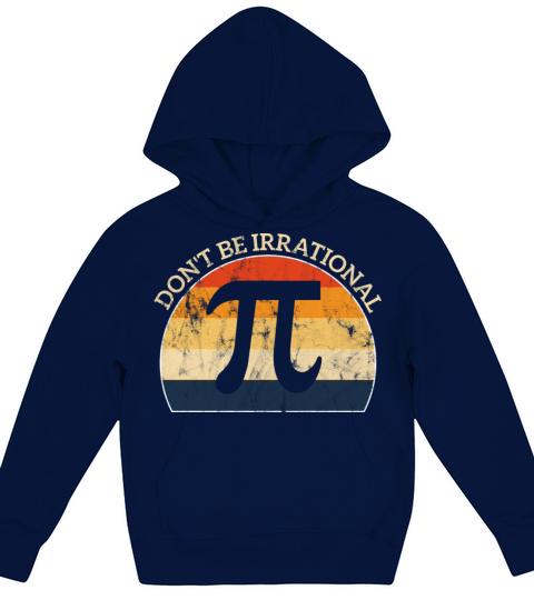 Don t Be Irrational Retro Vintage Symbol Pi Day Kids Hoodie