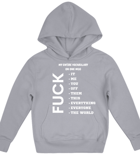 My Entire Vocabulary On One Mug Kids Hoodie