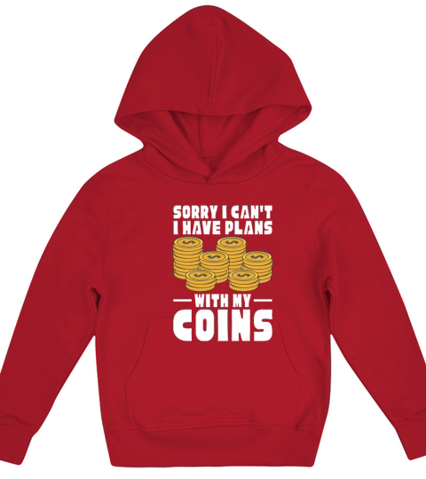 Sorry I Cant I Have Plans With My Coins Kids Hoodie
