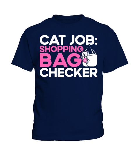Cat Job Shopping Bag Checker Kitten Quotes Cat Lov Kids T-Shirt