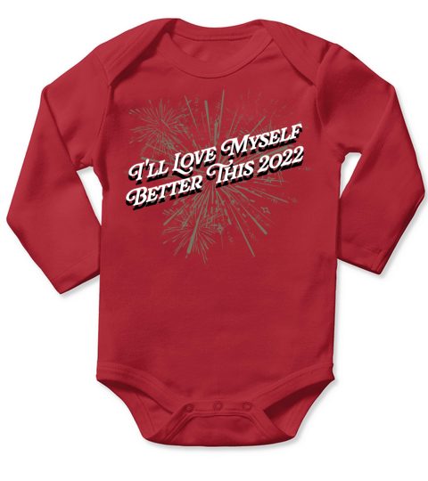 Ill Love Myself Better This 2022 Motivational Quot Long Sleeve Baby One-Piece