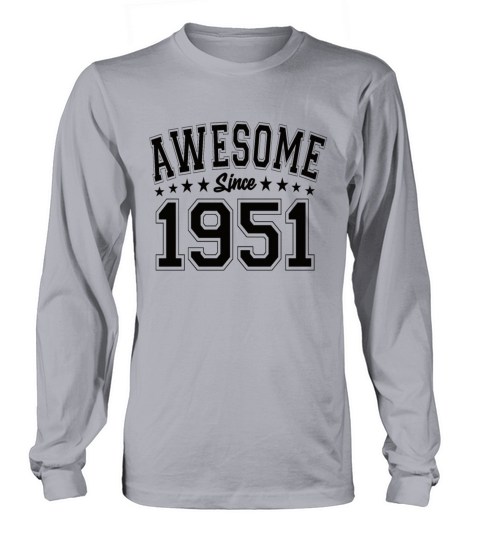 Awesome Since 1951 Birthday 1951 Vintage 1951 Long sleeved Unisex