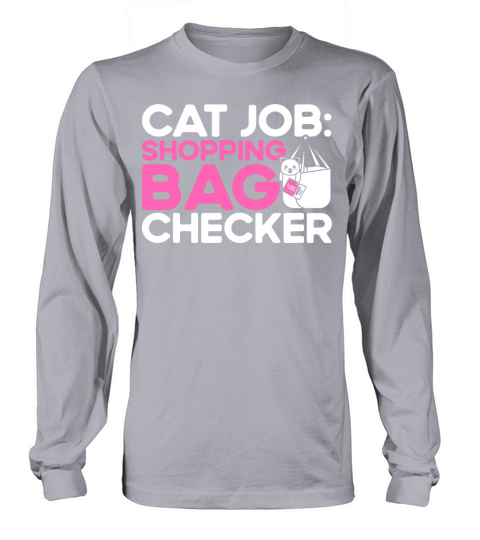 Cat Job Shopping Bag Checker Kitten Quotes Cat Lov Long sleeved Unisex