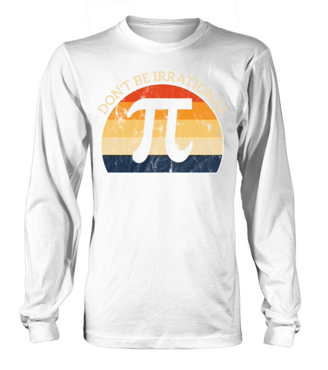 Don t Be Irrational Retro Vintage Symbol Pi Day Long sleeved Unisex