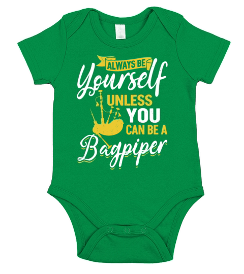 Always Be Yourself Unless You Can Be A Bagpiper Short Sleeve Baby One-Piece