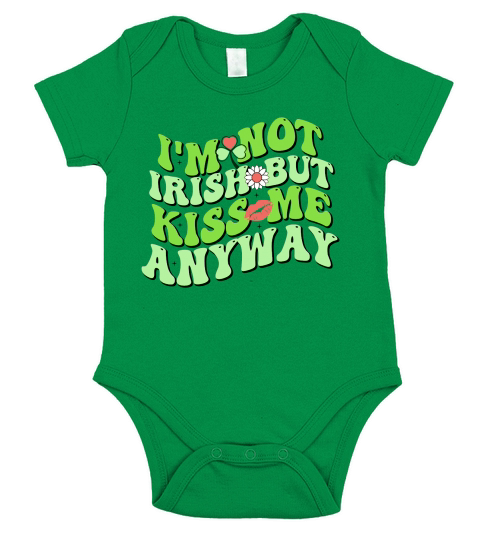 I am Not Irish but Kiss Me Anyway Short Sleeve Baby One-Piece
