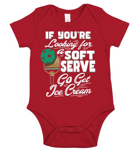 Shirt If You Wanted A Soft Serve Funny Pickleball Short Sleeve Baby One-Piece