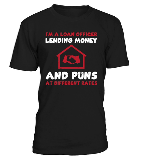 Funny Loan Officer Quote T-Shirt Unisex