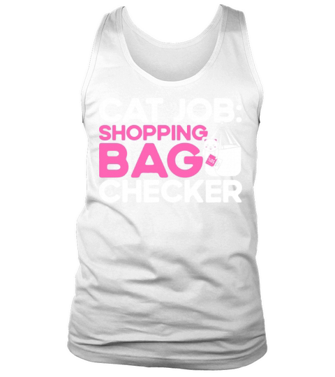 Cat Job Shopping Bag Checker Kitten Quotes Cat Lov Tank Top Unisex