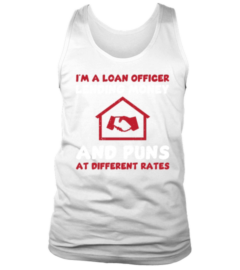 Funny Loan Officer Quote Tank Top Unisex