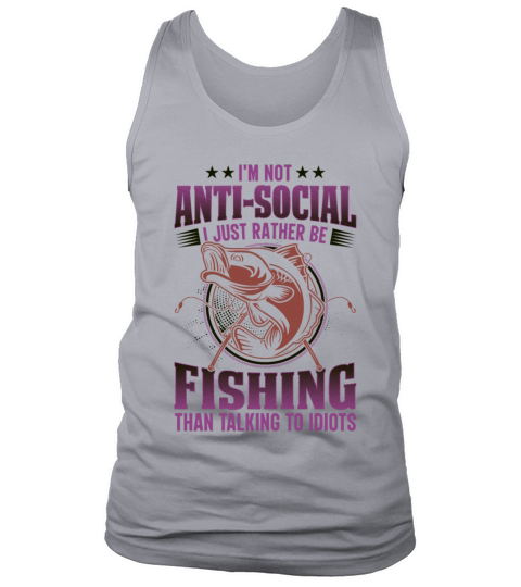Im not antisocial id just rather be fishing Tank Top Unisex