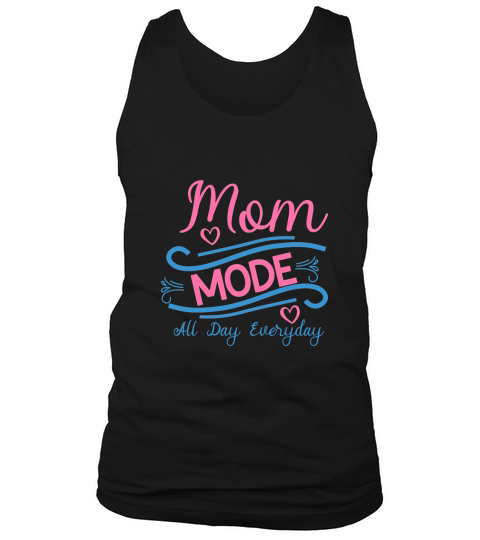 Mom Mode All Day Everyday Tank Top Unisex