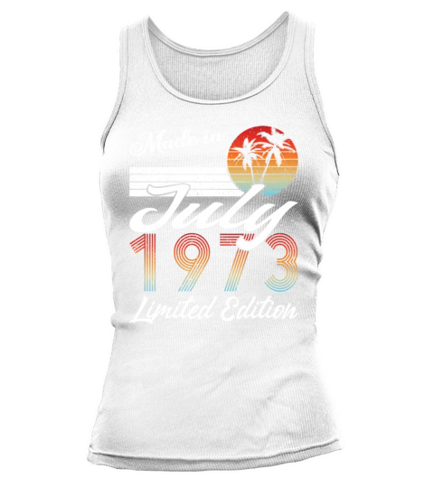 50th birthday july 1973 made in 1973 Tank top Woman